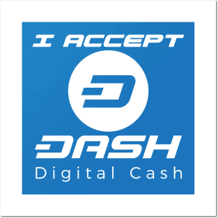 I Aceept Dash Digital Cash Posters and Art